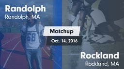 Matchup: Randolph  vs. Rockland   2016