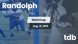 Matchup: Randolph  vs. tdb 2019