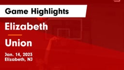 Elizabeth  vs Union  Game Highlights - Jan. 14, 2023
