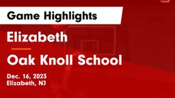 Elizabeth  vs Oak Knoll School Game Highlights - Dec. 16, 2023