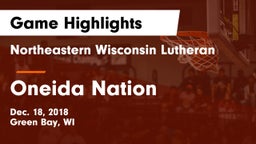 Northeastern Wisconsin Lutheran  vs Oneida Nation Game Highlights - Dec. 18, 2018