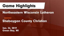 Northeastern Wisconsin Lutheran  vs Sheboygan County Christian Game Highlights - Jan. 26, 2019