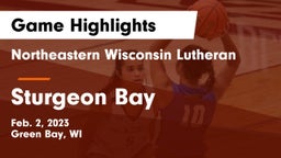 Northeastern Wisconsin Lutheran  vs Sturgeon Bay  Game Highlights - Feb. 2, 2023