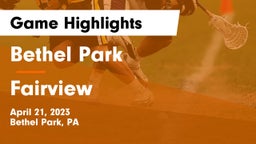 Bethel Park  vs Fairview  Game Highlights - April 21, 2023