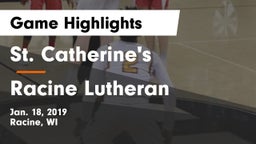 St. Catherine's  vs Racine Lutheran  Game Highlights - Jan. 18, 2019
