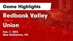 Redbank Valley  vs Union Game Highlights - Feb. 7, 2022