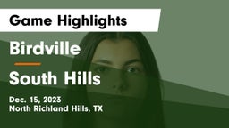 Birdville  vs South Hills  Game Highlights - Dec. 15, 2023