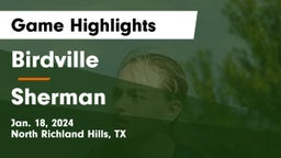 Birdville  vs Sherman  Game Highlights - Jan. 18, 2024