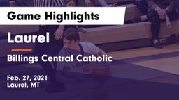 Laurel  vs Billings Central Catholic  Game Highlights - Feb. 27, 2021