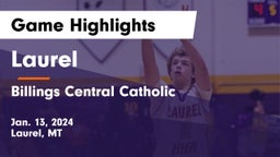 Laurel  vs Billings Central Catholic  Game Highlights - Jan. 13, 2024