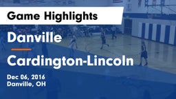 Danville  vs Cardington-Lincoln  Game Highlights - Dec 06, 2016