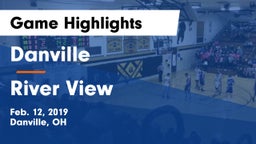 Danville  vs River View Game Highlights - Feb. 12, 2019