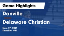 Danville  vs Delaware Christian  Game Highlights - Nov. 27, 2021