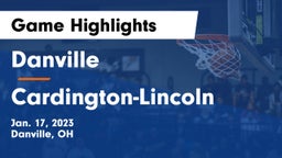 Danville  vs Cardington-Lincoln  Game Highlights - Jan. 17, 2023