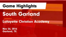 South Garland  vs Lafayette Christian Academy  Game Highlights - Nov 26, 2016