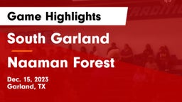 South Garland  vs Naaman Forest  Game Highlights - Dec. 15, 2023