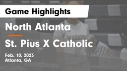 North Atlanta  vs St. Pius X Catholic  Game Highlights - Feb. 10, 2023
