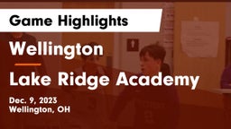 Wellington  vs Lake Ridge Academy  Game Highlights - Dec. 9, 2023