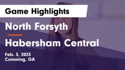 North Forsyth  vs Habersham Central Game Highlights - Feb. 3, 2023
