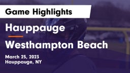 Hauppauge  vs Westhampton Beach  Game Highlights - March 25, 2023