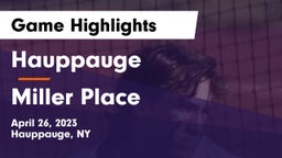 Hauppauge  vs Miller Place  Game Highlights - April 26, 2023