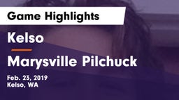 Kelso  vs Marysville Pilchuck Game Highlights - Feb. 23, 2019