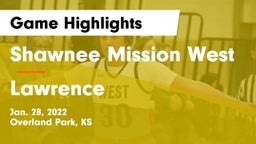 Shawnee Mission West vs Lawrence  Game Highlights - Jan. 28, 2022