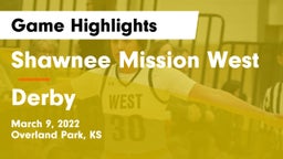 Shawnee Mission West vs Derby  Game Highlights - March 9, 2022