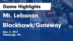 Mt. Lebanon  vs Blackhawk/Gateway Game Highlights - Dec. 5, 2017