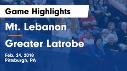 Mt. Lebanon  vs Greater Latrobe  Game Highlights - Feb. 24, 2018