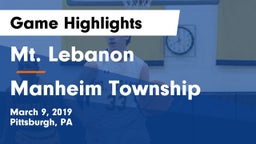 Mt. Lebanon  vs Manheim Township  Game Highlights - March 9, 2019
