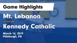 Mt. Lebanon  vs Kennedy Catholic Game Highlights - March 16, 2019