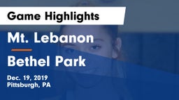 Mt. Lebanon  vs Bethel Park  Game Highlights - Dec. 19, 2019