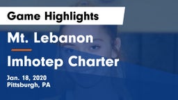 Mt. Lebanon  vs Imhotep Charter  Game Highlights - Jan. 18, 2020