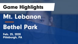 Mt. Lebanon  vs Bethel Park  Game Highlights - Feb. 25, 2020