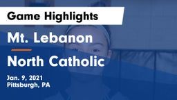 Mt. Lebanon  vs North Catholic  Game Highlights - Jan. 9, 2021