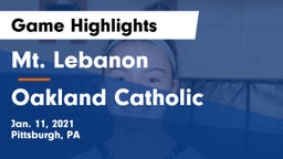 Mt. Lebanon  vs Oakland Catholic  Game Highlights - Jan. 11, 2021