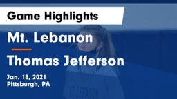 Mt. Lebanon  vs Thomas Jefferson  Game Highlights - Jan. 18, 2021