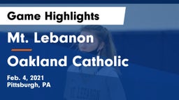 Mt. Lebanon  vs Oakland Catholic  Game Highlights - Feb. 4, 2021