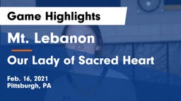 Mt. Lebanon  vs Our Lady of Sacred Heart  Game Highlights - Feb. 16, 2021