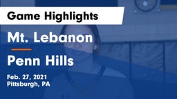 Mt. Lebanon  vs Penn Hills  Game Highlights - Feb. 27, 2021