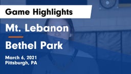 Mt. Lebanon  vs Bethel Park  Game Highlights - March 6, 2021