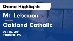 Mt. Lebanon  vs Oakland Catholic  Game Highlights - Dec. 22, 2021