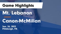 Mt. Lebanon  vs Canon-McMillan  Game Highlights - Jan. 26, 2022