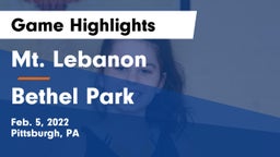 Mt. Lebanon  vs Bethel Park  Game Highlights - Feb. 5, 2022