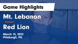 Mt. Lebanon  vs Red Lion  Game Highlights - March 15, 2022