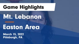 Mt. Lebanon  vs Easton Area Game Highlights - March 15, 2022
