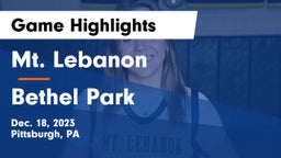 Mt. Lebanon  vs Bethel Park  Game Highlights - Dec. 18, 2023