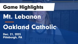 Mt. Lebanon  vs Oakland Catholic  Game Highlights - Dec. 21, 2023