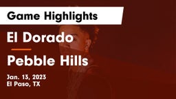 El Dorado  vs Pebble Hills  Game Highlights - Jan. 13, 2023